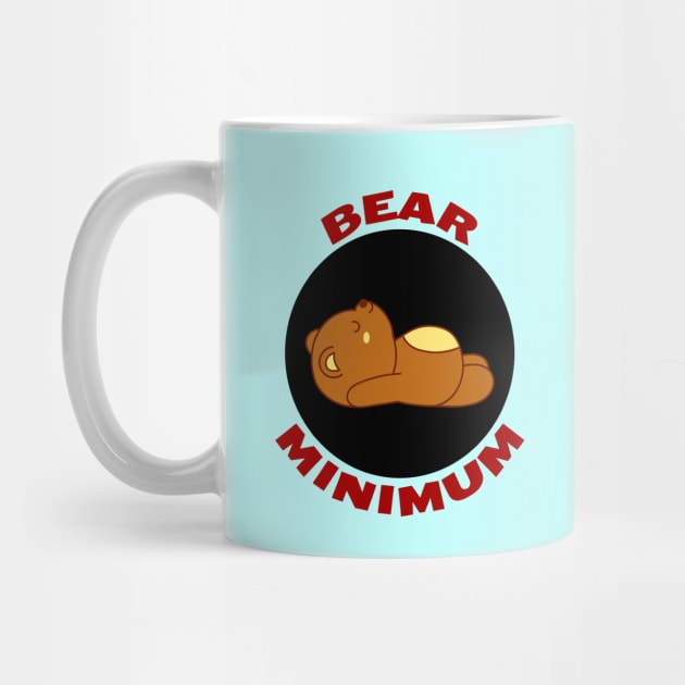 Bear Minimum | Bare Minimum Bear Pun by Allthingspunny